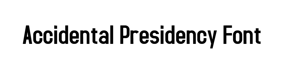 Accidental Presidency font family free Download